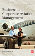 Cover: Business and Corporate Aviation Management, Second Edition - McGraw-Hill Professional