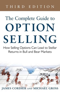 Enlarge image Cover: The Complete Guide to Option Selling: How Selling Options Can Lead to Stellar Returns in Bull and Bear Markets - McGraw-Hill Professional