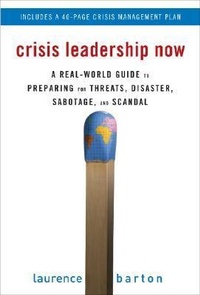 Abbildung von: Crisis Leadership Now: A Real-World Guide to Preparing for Threats, Disaster, Sabotage, and Scandal - McGraw-Hill Professional
