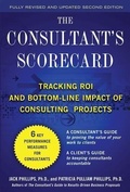 Cover: The Consultant's Scorecard, Second Edition: Tracking ROI and Bottom-Line Impact of Consulting Projects - McGraw-Hill Professional