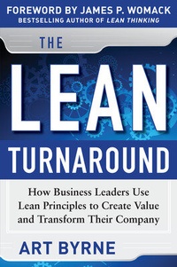 Enlarge image Cover: The Lean Turnaround: How Business Leaders Use Lean Principles to Create Value and Transform Their Company - McGraw-Hill Professional