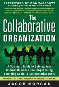 Enlarge image Cover: The Collaborative Organization: A Strategic Guide to Solving Your Internal Business Challenges Using Emerging Social and Collaborative Tools - McGraw-Hill Professional