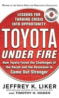 Cover: Toyota Under Fire: Lessons for Turning Crisis into Opportunity - McGraw-Hill Professional