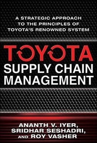 Abbildung von: Toyota Supply Chain Management: A Strategic Approach to the Principles of Toyota's Renowned System - McGraw-Hill Professional