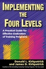 Cover: Implementing the Four Levels. A Practical Guide for Effective Evaluation of Training Programs - Berrett-Koehler