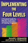 Cover: Implementing the Four Levels. A Practical Guide for Effective Evaluation of Training Programs - Berrett-Koehler