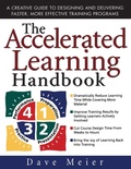Cover: The Accelerated Learning Handbook: A Creative Guide to Designing and Delivering Faster, More Effective Training Programs - McGraw-Hill Professional