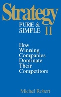 Cover: Strategy Pure & Simple II: How Winning Companies Dominate Their Competitors - McGraw-Hill Professional