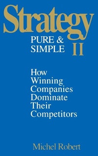 Enlarge image Cover: Strategy Pure & Simple II: How Winning Companies Dominate Their Competitors - McGraw-Hill Professional