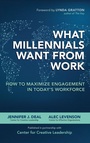 Cover: What Millennials Want from Work: How to Maximize Engagement in Today's Workforce - McGraw-Hill Professional