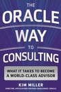 Cover: The Oracle Way to Consulting: What it Takes to Become a World-Class Advisor - McGraw-Hill Professional