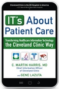 Cover: IT's About Patient Care: Transforming Healthcare Information Technology the Cleveland Clinic Way - McGraw-Hill Education