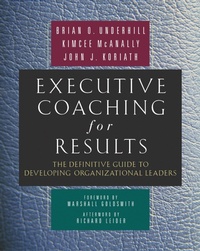 Abbildung von: Executive Coaching for Results. The Definitive Guide to Developing Organizational Leaders - Berrett-Koehler