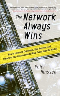 Enlarge image Cover: The Network Always Wins: How to Influence Customers, Stay Relevant, and Transform Your Organization to Move Faster than the Market - McGraw-Hill Education / Australia