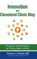 Cover: Innovation the Cleveland Clinic Way: Powering Transformation by Putting Ideas to Work - McGraw-Hill Education