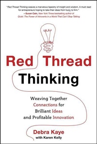 Enlarge image Cover: Red Thread Thinking: Weaving Together Connections for Brilliant Ideas and Profitable Innovation - McGraw-Hill Professional