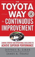 Cover: The Toyota Way to Continuous Improvement: Linking Strategy and Operational Excellence to Achieve Superior Performance - McGraw-Hill Professional