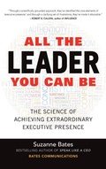 Cover: All the Leader You Can Be: The Science of Achieving Extraordinary Executive Presence - McGraw-Hill Education