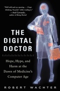 Cover: The Digital Doctor: Hope, Hype, and Harm at the Dawn of Medicine's Computer Age - McGraw-Hill Professional