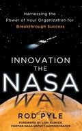 Cover: Innovation the NASA Way: Harnessing the Power of Your Organization for Breakthrough Success - McGraw-Hill Professional