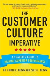 Enlarge image Cover: The Customer Culture Imperative: A Leader's Guide to Driving Superior Performance - McGraw-Hill Professional