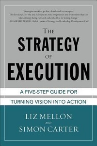 Enlarge image Cover: The Strategy of Execution: A Five Step Guide for Turning Vision into Action - McGraw-Hill Professional