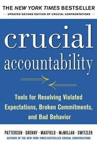 Enlarge image Cover: Crucial Accountability: Tools for Resolving Violated Expectations, Broken Commitments, and Bad Behavior, Second Edition - McGraw-Hill Professional