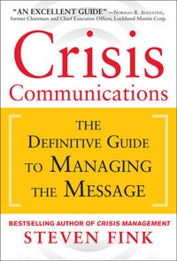 Abbildung von: Crisis Communications: The Definitive Guide to Managing the Message - McGraw-Hill Professional