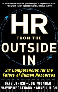 Enlarge image Cover: HR from the Outside In: Six Competencies for the Future of Human Resources - McGraw-Hill Professional