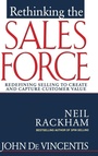 Cover: Rethinking the Sales Force: Redefining Selling to Create and Capture Customer Value - McGraw-Hill Professional