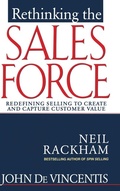 Cover: Rethinking the Sales Force: Redefining Selling to Create and Capture Customer Value - McGraw-Hill Professional