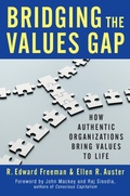 Cover: Bridging the Values Gap: How Authentic Organizations Bring Values to Life - Berrett-Koehler