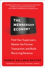 Bild: The Membership Economy: Find Your Super Users, Master the Forever Transaction, and Build Recurring Revenue - McGraw-Hill Professional