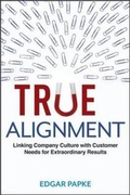 Cover: True Alignment: Linking Company Culture with Customer Needs for Extraordinary Results - Amacom