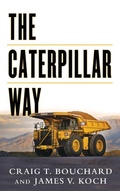 Cover: The Caterpillar Way: Lessons in Leadership, Growth, and Shareholder Value - McGraw-Hill Professional