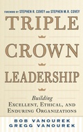 Cover: Triple Crown Leadership: Building Excellent, Ethical, and Enduring Organizations - McGraw-Hill Professional