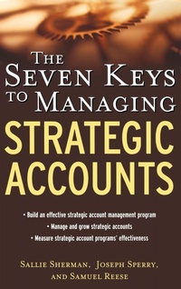 Enlarge image Cover: The Seven Keys to Managing Strategic Accounts - McGraw-Hill Professional