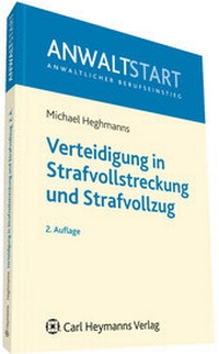 Abbildung von: Verteidigung in Strafvollstreckung und Strafvollzug - Carl Heymanns Verlag