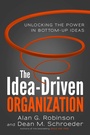 Cover: The Idea-Driven Organization: Unlocking the Power in Bottom-Up Ideas - Berrett-Koehler