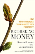 Cover: Rethinking Money: How New Currencies Turn Scarcity into Prosperity - Berrett-Koehler