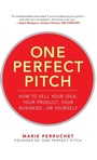 Bild: One Perfect Pitch: How to Sell Your Idea, Your Product, Your Business -or Yourself - McGraw-Hill Professional