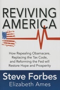 Cover: Reviving America: How Repealing Obamacare, Replacing the Tax Code and Reforming The Fed will Restore Hope and Prosperity - McGraw-Hill Education