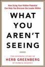 Cover: What You Aren't Seeing: How Using Your Hidden Potential Can Help You Discover the Leader Within, The Inspiring Story of Herb Greenberg - McGraw-Hill Professional