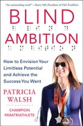 Cover: Blind Ambition: How to Envision Your Limitless Potential and Achieve the Success You Want - McGraw-Hill Professional