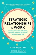 Cover: Strategic Relationships at Work: Creating Your Circle of Mentors, Sponsors, and Peers for Success in Business and Life - McGraw-Hill Professional