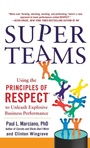 Cover: SuperTeams: Using the Principles of RESPECT (TM) to Unleash Explosive Business Performance - McGraw-Hill Professional