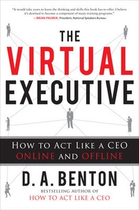 Enlarge image Cover: The Virtual Executive: How to Act Like a CEO Online and Offline - McGraw-Hill Professional