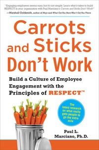 Enlarge image Cover: Carrots and Sticks Don't Work: Build a Culture of Employee Engagement with the Principles of RESPECT - McGraw-Hill Professional