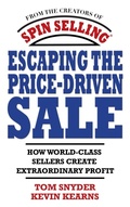Cover: Escaping the Price-Driven Sale: How World Class Sellers Create Extraordinary Profit - McGraw-Hill Professional