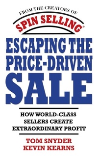 Enlarge image Cover: Escaping the Price-Driven Sale: How World Class Sellers Create Extraordinary Profit - McGraw-Hill Professional